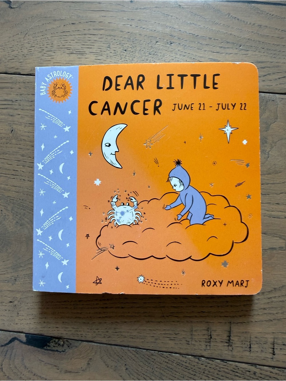 Baby Astrology: Dear Little Cancer by Roxy Marj Board Book